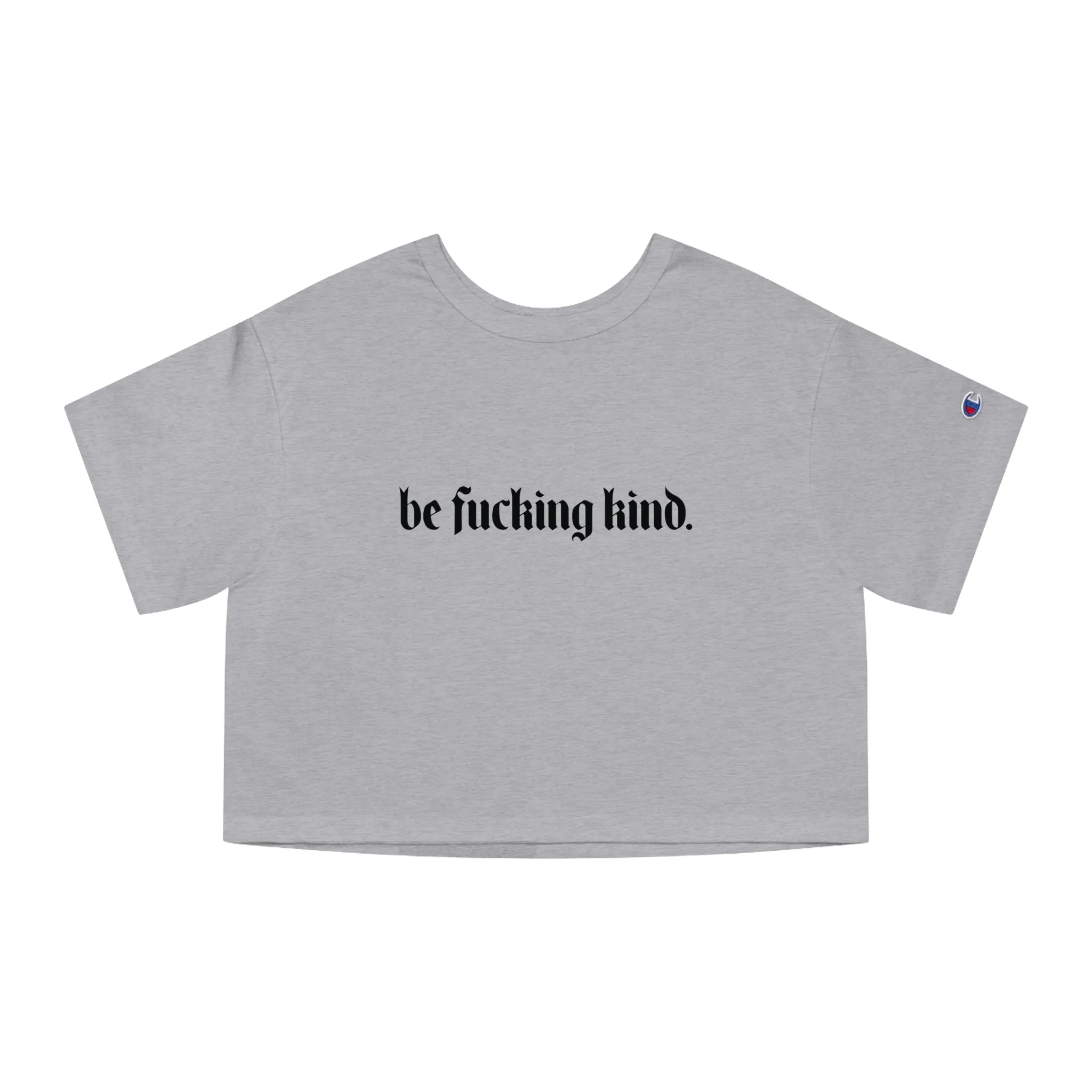 Be Fucking Kind Heavyweight Crop Top