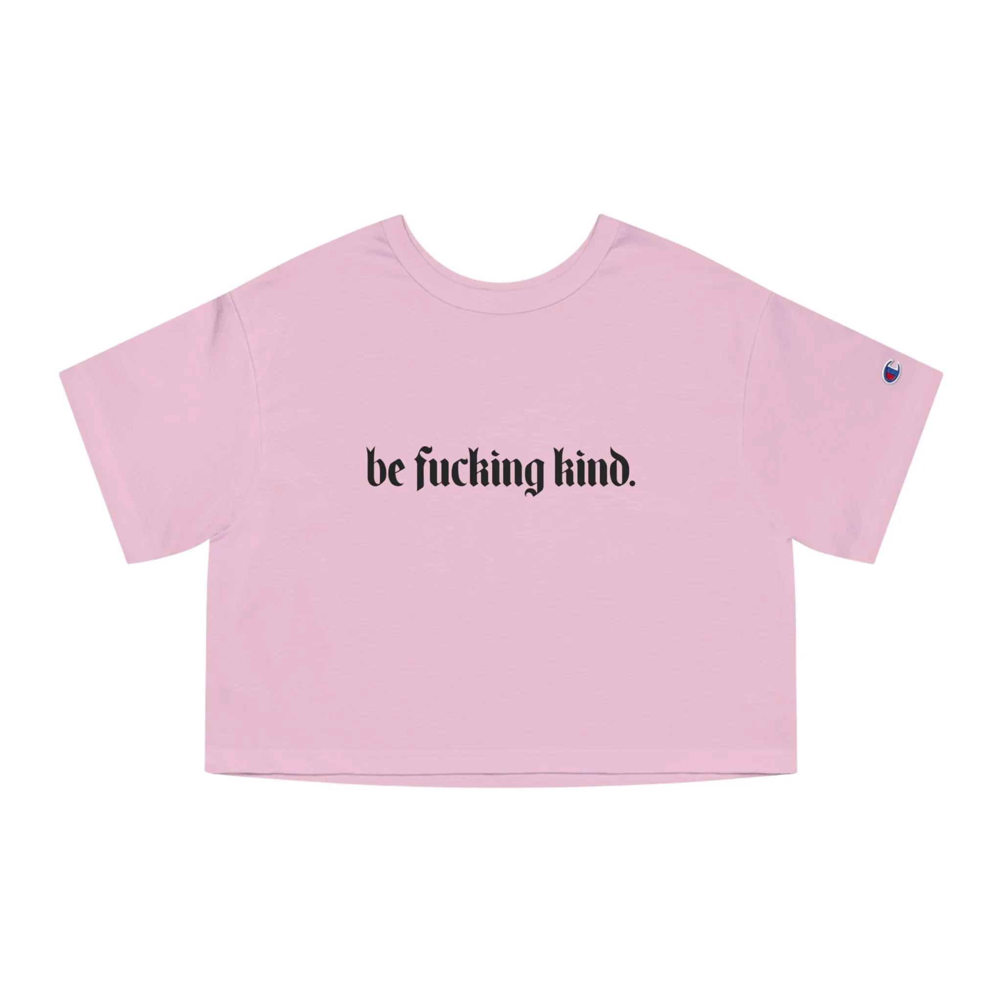 Be Fucking Kind Heavyweight Crop Top