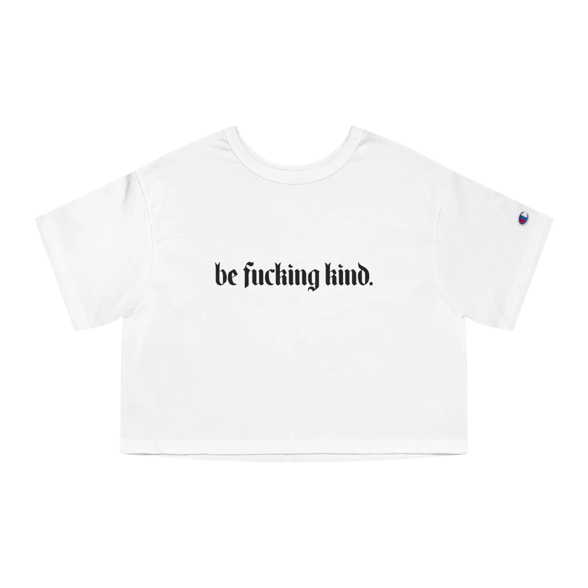 Be Fucking Kind Heavyweight Crop Top