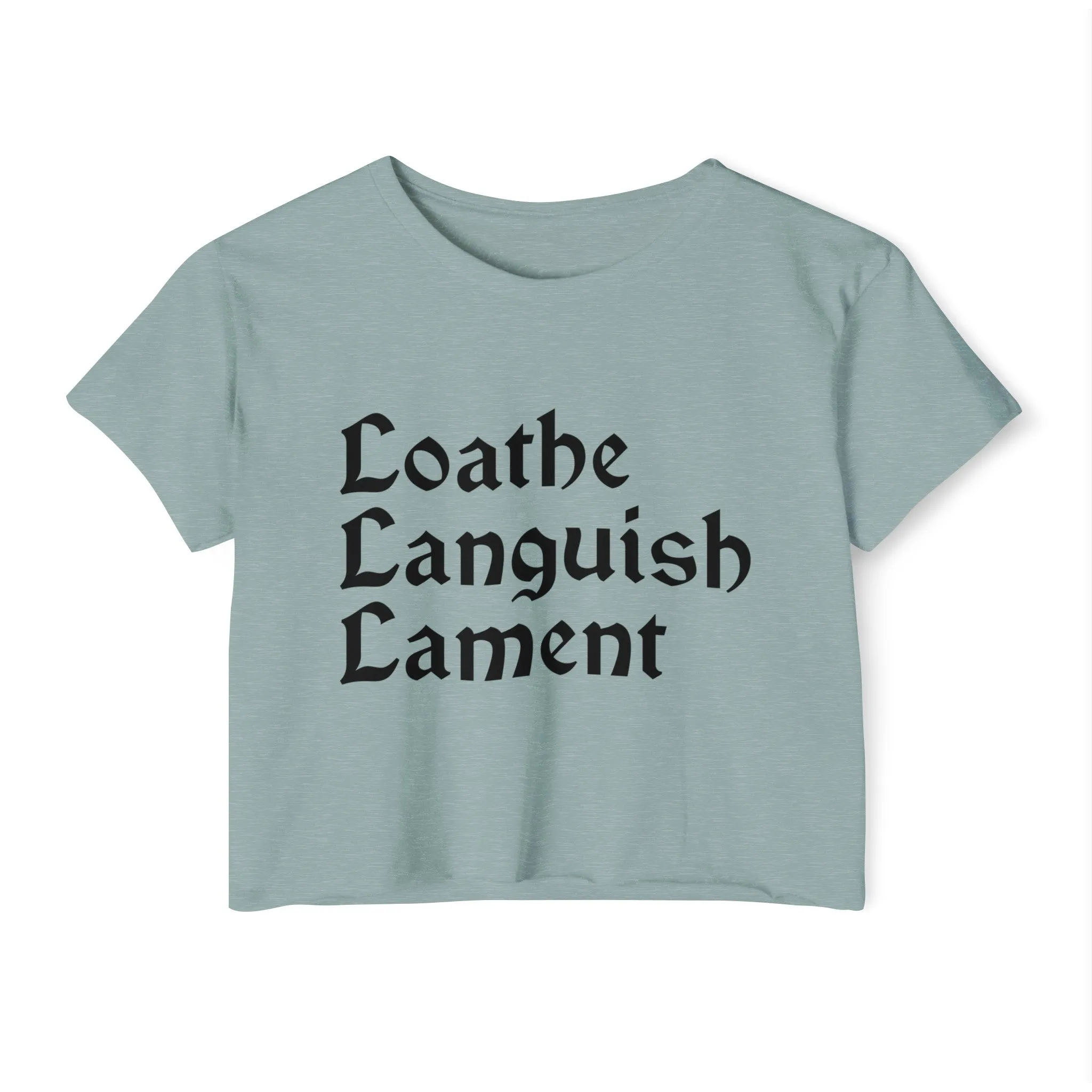 Loathe Languish Lament Stacked Women's Lightweight Crop Top