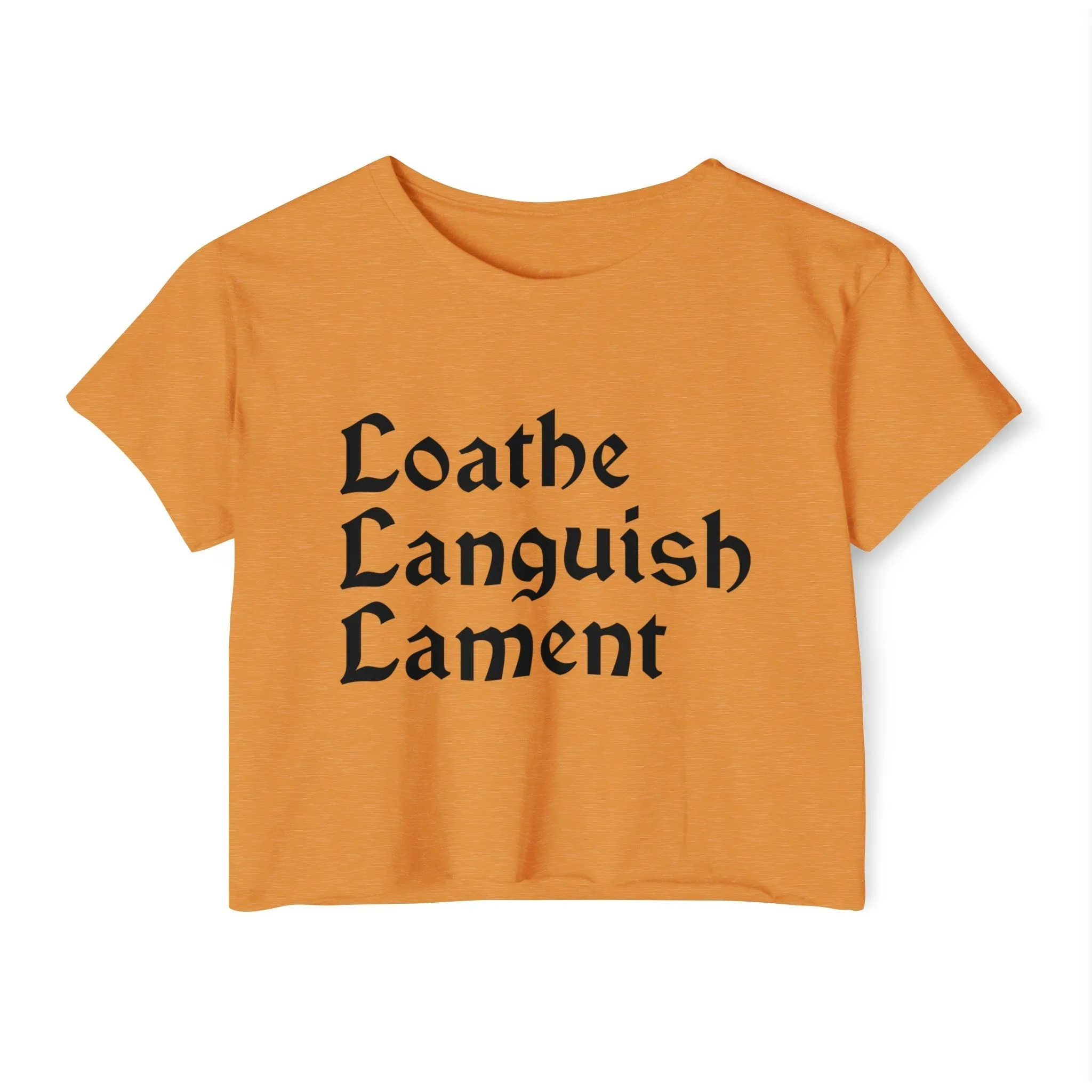 Loathe Languish Lament Stacked Women's Lightweight Crop Top