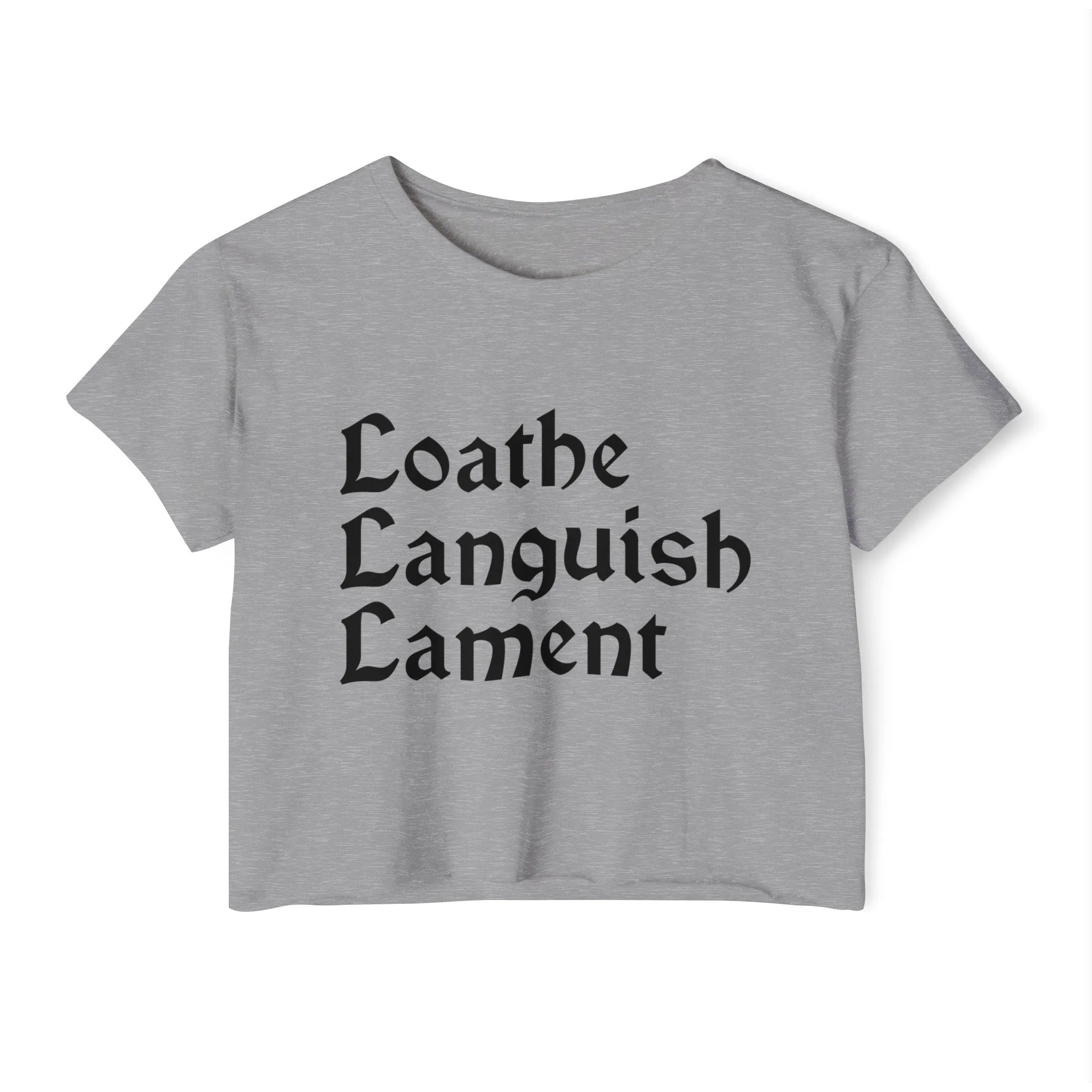 Loathe Languish Lament Stacked Women's Lightweight Crop Top