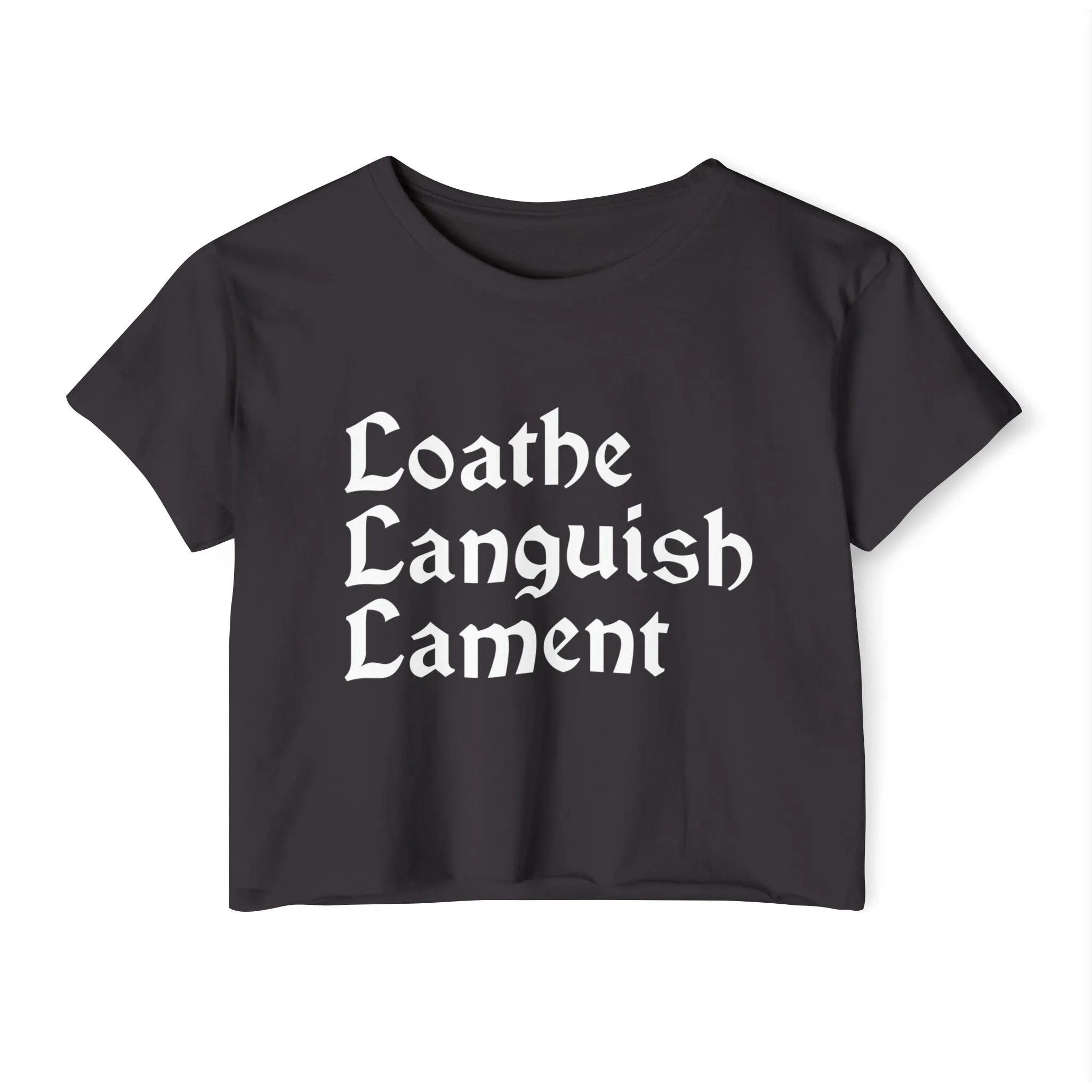 Loathe Languish Lament Stacked Women's Lightweight Crop Top